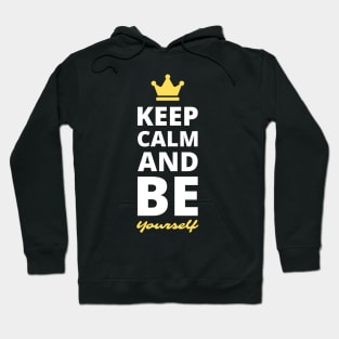 Keep Calm and Be Yourself Hoodie